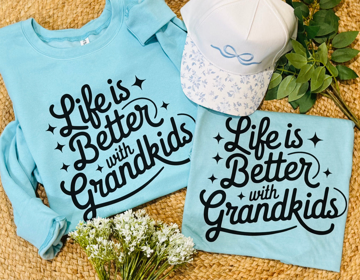 Life Is Better With Grandkids Tee/Sweatshirt