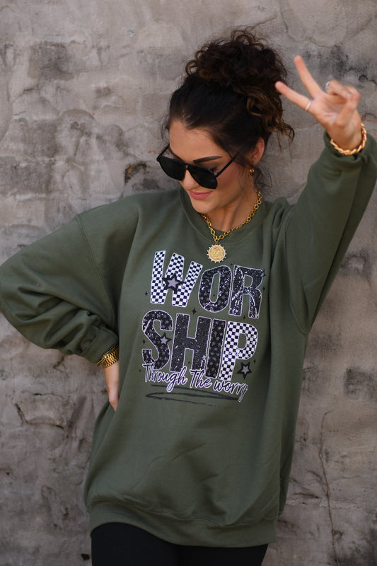 Worship Through The Worry Sweatshirt