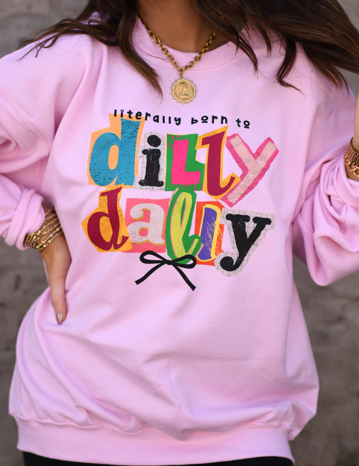 Literally Born To Dilly Dally Tee / Sweatshirt